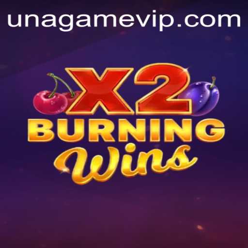 Burning Wins X2: The Ultimate Unagame Experience
